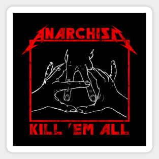 Anarchism Kill 'em All Magnet